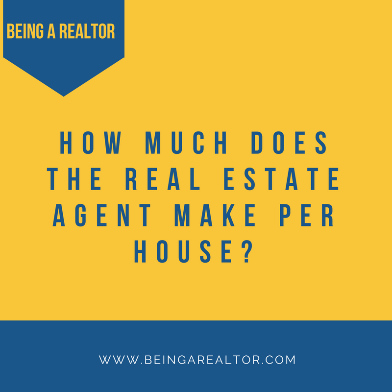 How Much Does The Real Estate Agent Make Per House